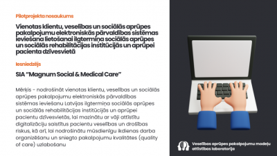 Vienotas klientu, veselības un sociālās aprūpes pakalpojumu elektroniskās pārvaldības sistēmas ieviešana lietošanai ilgtermiņa sociālās aprūpes un sociālās rehabilitācijas institūcijās un aprūpei pacienta dzīvesvietā