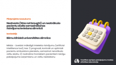 Neatvesto (Was not brought) un neatnākušo pacientu skaita samazināšanas risinājuma ieviešana slimnīcā