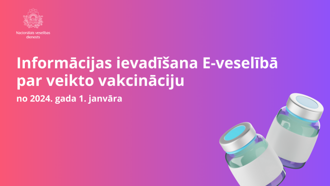 No 2024. gada 1. janvāra informāciju par veikto vakcināciju  uzkrās E-veselībā