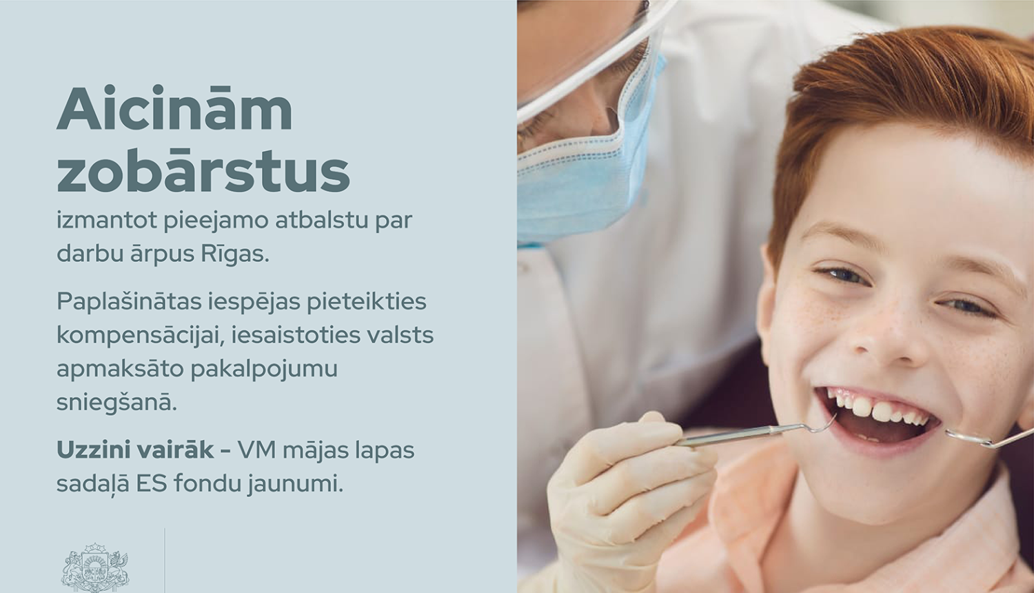 Paplašinātas zobārstu iespējas saņemt finansiālu atbalstu, iesaistoties valsts apmaksāto pakalpojumu sniegšanā ārpus Rīgas